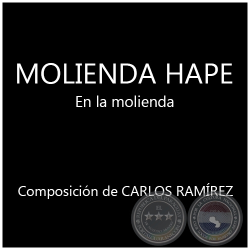  MOLIENDA HAPE - Composición de CARLOS RAMÍREZ